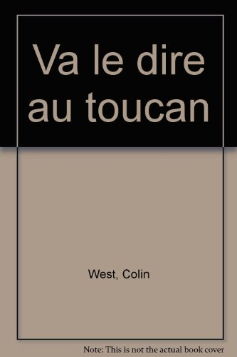 Va le dire au toucan
