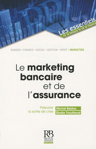 Le marketing bancaire et de l'assurance : préparer la sortie de crise