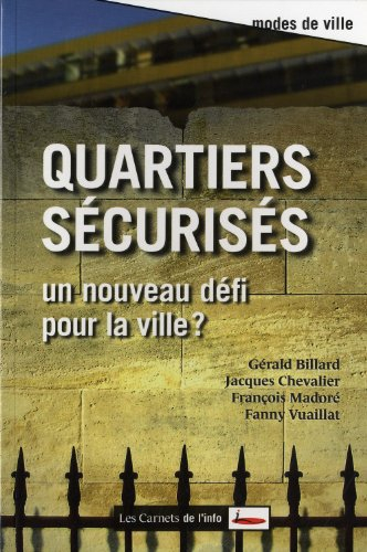 Quartiers sécurisés : un nouveau défi pour la ville ?