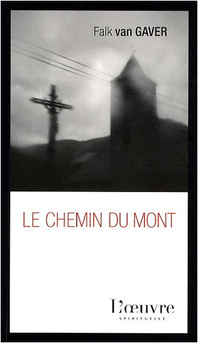 Le chemin du mont : 1.300 kilomètres à travers la France à pied et sans argent