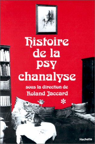 histoire de la psychanalyse - tome 1