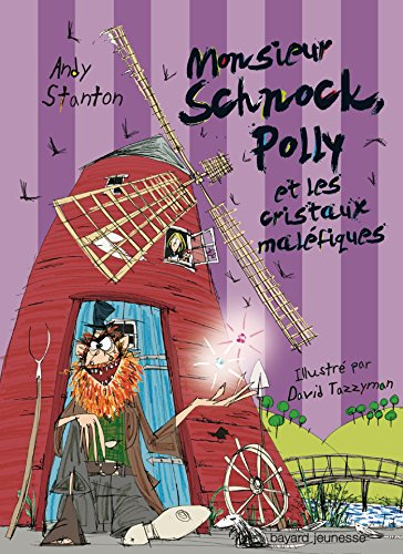 Chroniques de Lipton-les-Baveux. Vol. 3. M. Schnock, Polly et les cristaux maléfiques