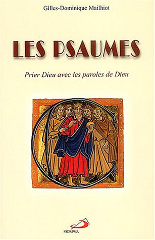 Les psaumes : prier Dieu avec les paroles de Dieu
