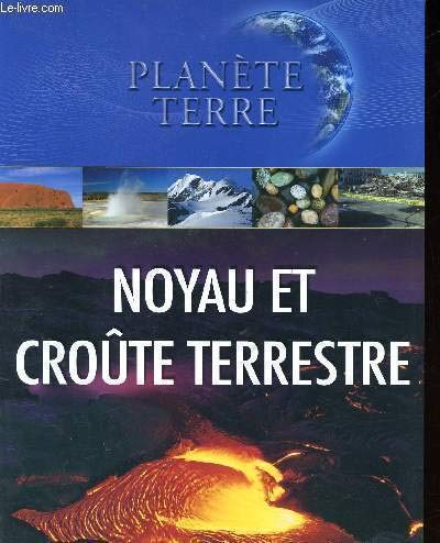 Planète terre Noyau et croûte terrestre