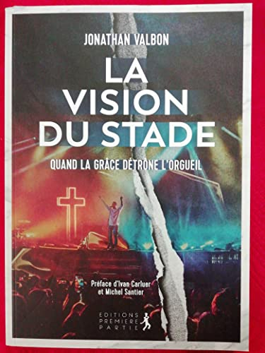La vision du stade : quand la grâce détrône l'orgueil