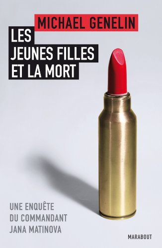 Une enquête du commandant Jana Matinova. Les jeunes filles et la mort