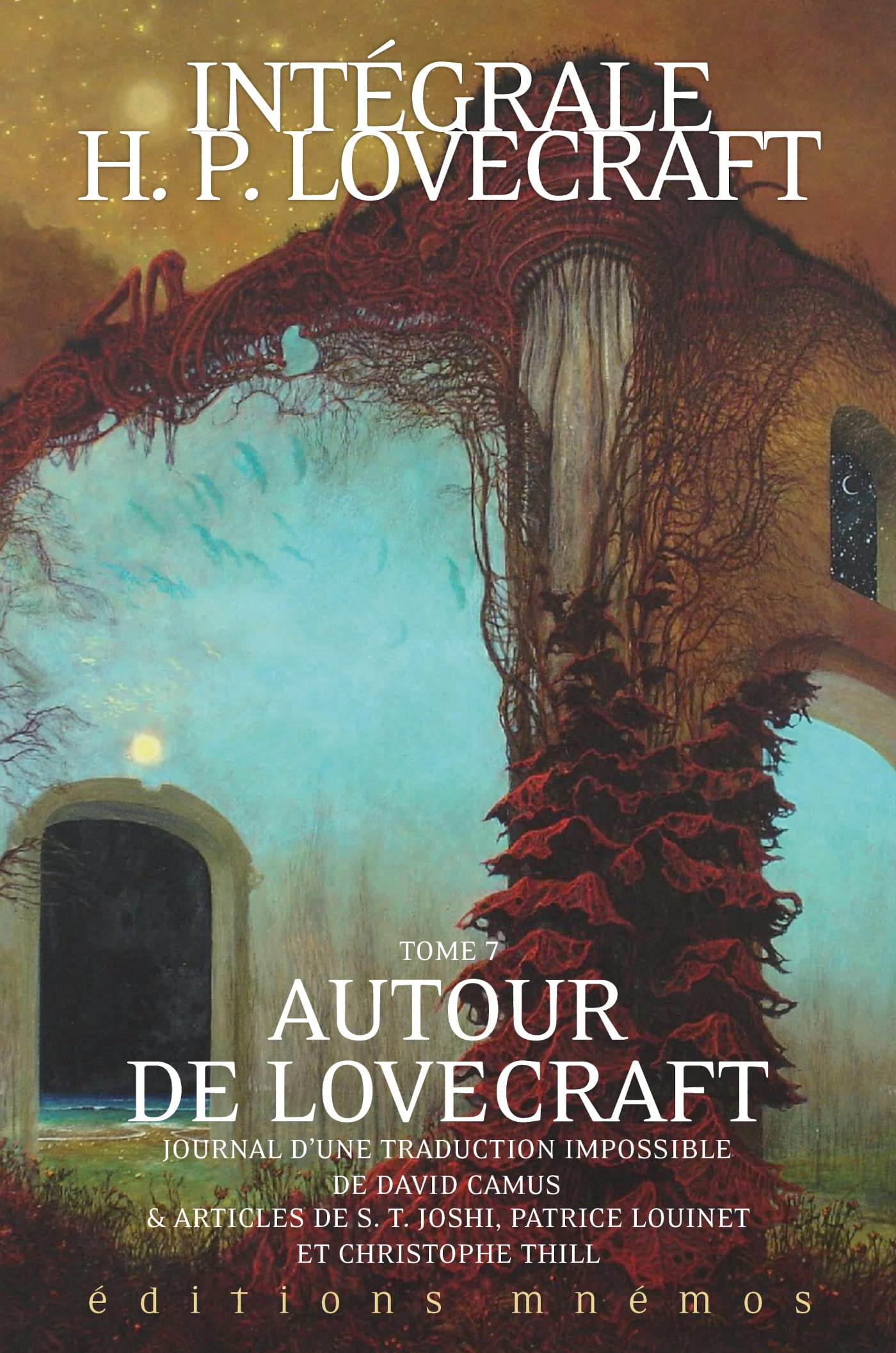 Intégrale H.P. Lovecraft. Vol. 7. Autour de Lovecraft : journal d'une traduction impossible