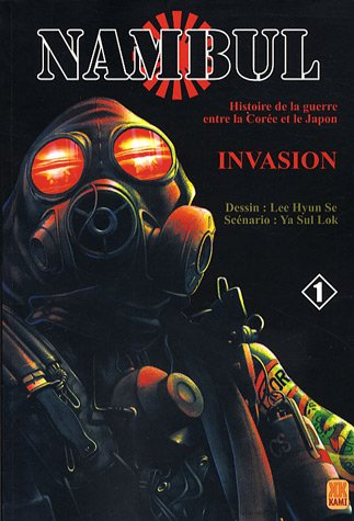Nambul : histoire de la guerre entre la Corée et le Japon. Vol. 1. L'invasion