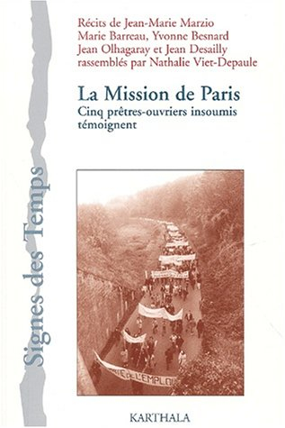 La Mission de Paris : cinq prêtres-ouvriers insoumis témoignent
