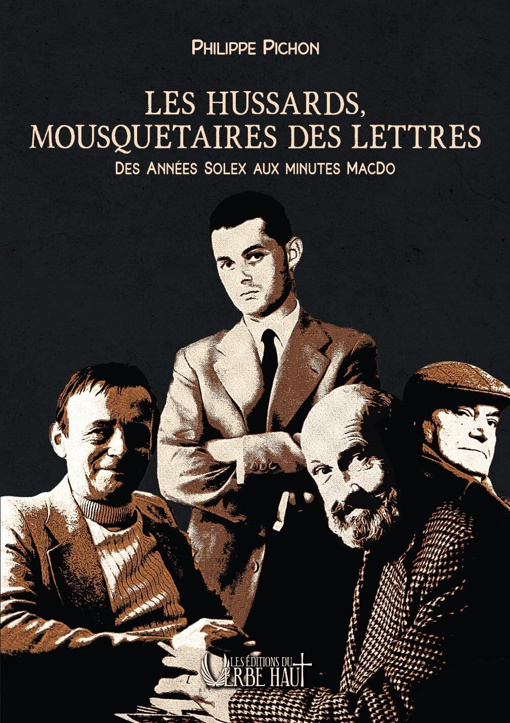 Les hussards, mousquetaires des lettres : des années Solex aux minutes MacDo