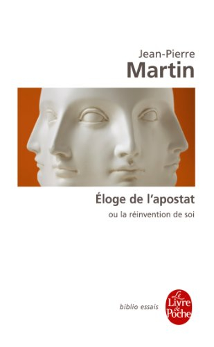 Eloge de l'apostat ou La réinvention de soi