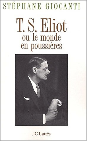 T.S. Eliot ou Le monde en poussières