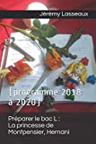 Préparer le bac L : La princesse de Montpensier, Hernani: (programme 2018 à 2020)