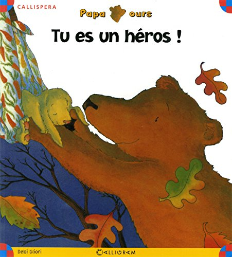 Papa Ours. Vol. 2006. Tu es un héros !
