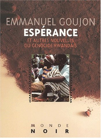Espérance et autres nouvelles du génocide rwandais
