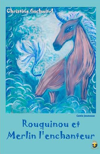 Rouquinou et Merlin l'enchanteur : conte fantastique enfants