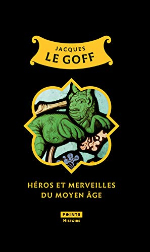 Héros et merveilles du Moyen Age