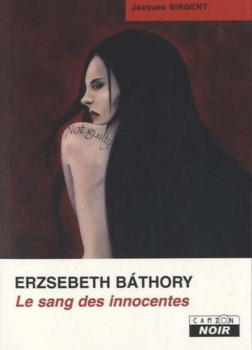 Erzsebeth Bathory : le sang des innocentes