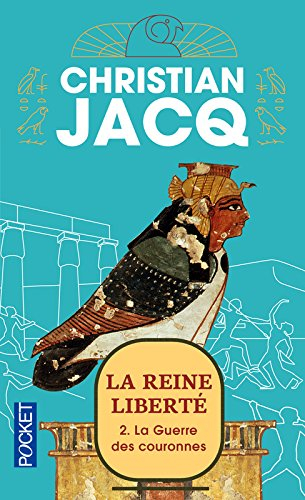 La reine liberté. Vol. 2. La guerre des couronnes