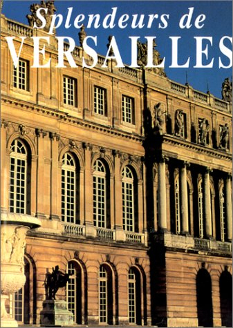 Splendeurs de Versailles et de ses jardins
