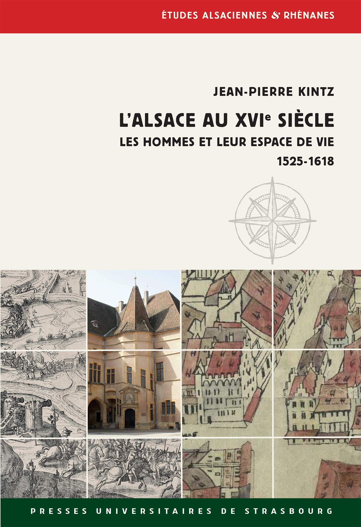 L'Alsace au XVIe siècle : les hommes et leur espace de vie : 1525-1618