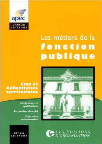 Les métiers de la fonction publique : Etat et collectivités territoriales