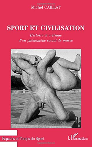 Sport et civilisation : histoire et critique d'un phénomène social de masse