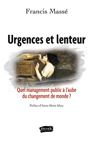 Urgences et lenteur : quel management public à l'aube du changement de monde ?