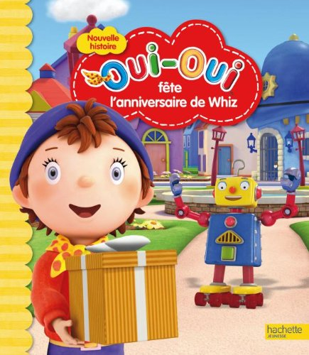 Oui-Oui fête l'anniversaire de Whiz