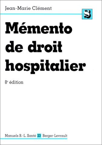 Mémento de droit hospitalier : à jour au 1er mars 1998