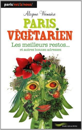 Paris végétarien : les meilleurs restos... et autres bonnes adresses