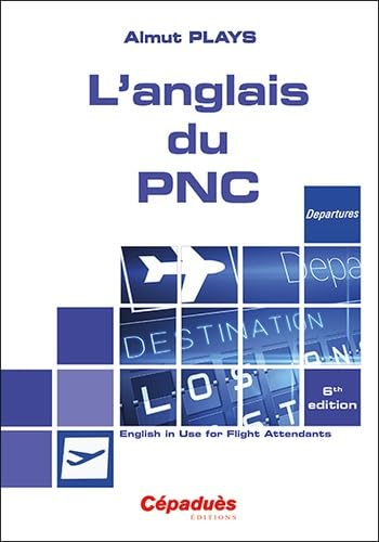 L'anglais du PNC : English in use for flight attendants