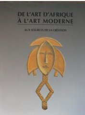 De l'art d'Afrique à l'art moderne : aux origines de la création