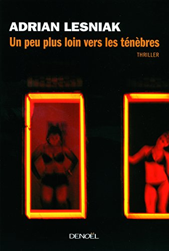 Un peu plus loin vers les ténèbres