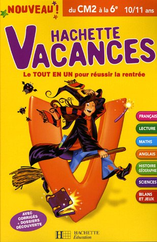 Hachette vacances, du CM2 à la 6e, 10-11 ans : le tout en un pour réussir la rentrée : rappels de co