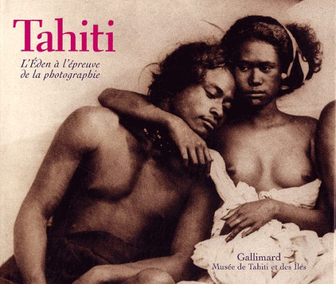 Tahiti : l'Eden à l'épreuve de la photographie