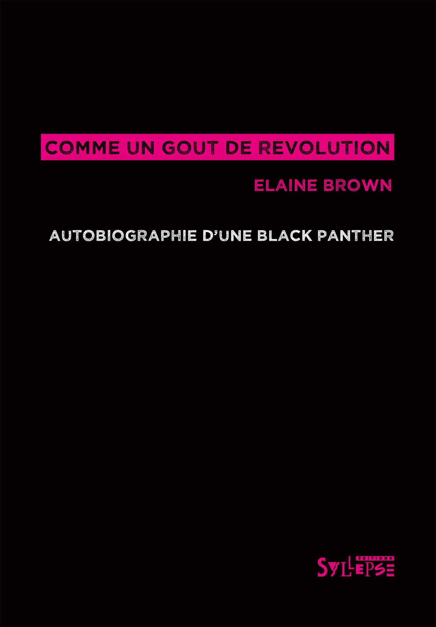Comme un goût de révolution : autobiographie d'une Black Panther