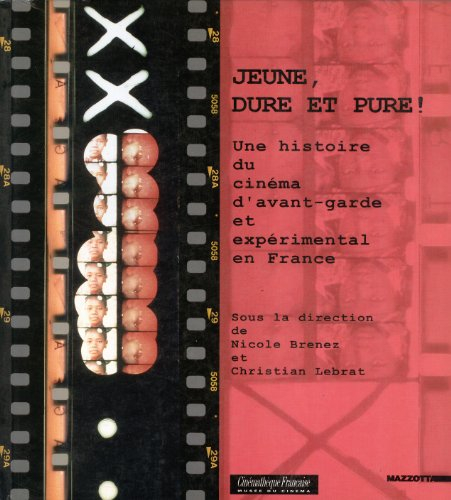 jeune, dure et pure ! une histoire du cinéma d'avant-garde et expérimental en france