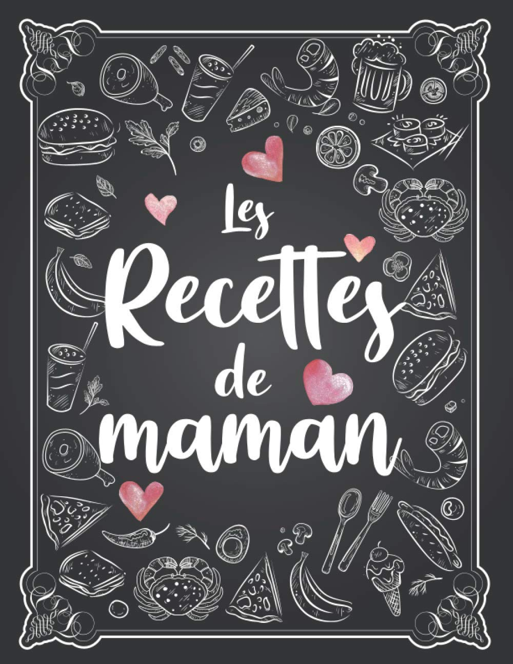 Les Recettes De Maman: 100 Fiches à Remplir avec vos recettes de famille - carnet de cuisine - grand