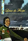 Louis de Frotte Dernier General des Chouans