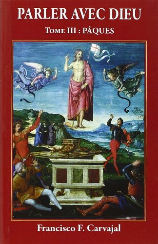 Parler avec Dieu : méditation pour chaque jour de l'année. Vol. 3. Pâques