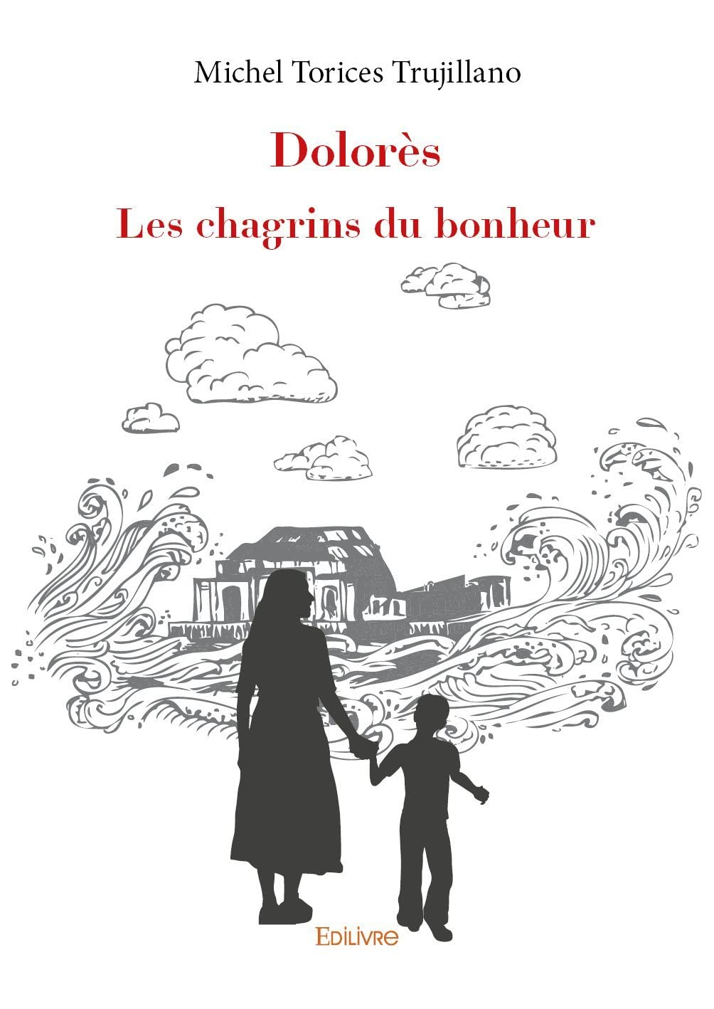 Dolorès. les chagrins du bonheur