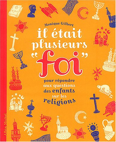 Il était plusieurs foi : pour répondre aux questions des enfants sur les religions