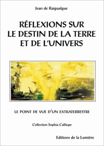 Réflexions sur le destin de la Terre et de l'Univers : le point de vue d'un extraterrestre