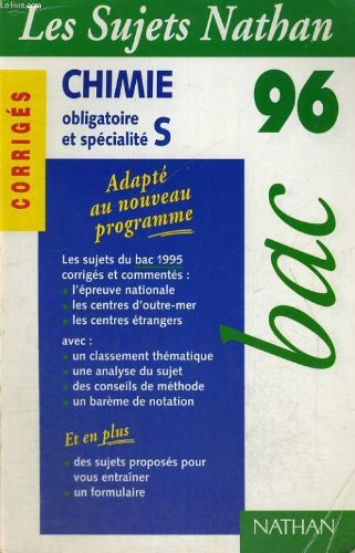 Chimie : enseignement obligatoire et spécialité S : bac 96