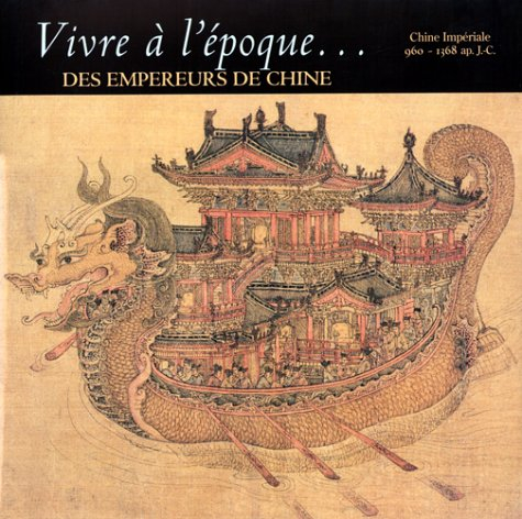 Vivre à l'époque des empereurs de Chine