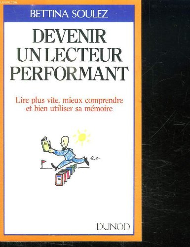 devenir un lecteur performant / lire plus vite, mieux comprendre et bien utiliser sa mémoire