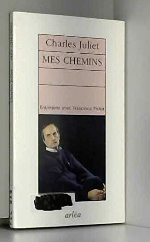 Mes chemins : entretiens sur France-Culture avec Francesca Piolot