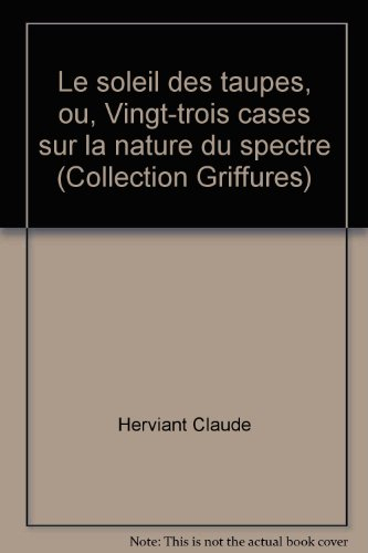 Le Soleil des taupes ou Vingt-trois cases sur la nature du spectre