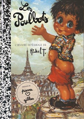 Les Poulbots : l'oeuvre intégrale de Michel T.